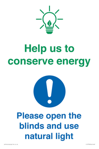 Help us to conserve energy - Open the blinds and use natural light